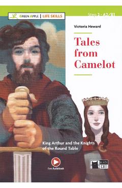 Tales from Camelot. King Arthur and The Knights of the Round Table - Victoria Heward