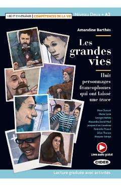 Les grandes vies. Huit personnages francophones qui ont laisse une trace – Amandine Barthes Amandine Barthes imagine 2022