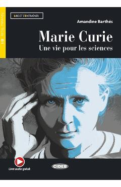 Marie Curie. Une vie pour les sciences – Amandine Barthes Amandine poza bestsellers.ro