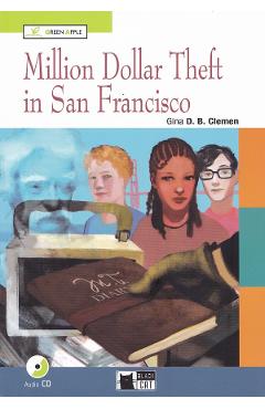 Million Dollar Theft in San Francisco + CD – Gina D. B. Clemen Carti poza bestsellers.ro