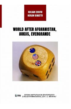 World after Afghanistan, Auxus, Evergrande – Iulian Chifu, Kiran Bhatti Afghanistan imagine 2022