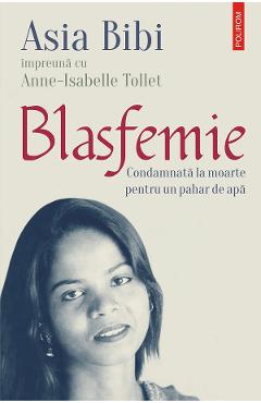 eBook Blasfemie. Condamnata la moarte pentru un pahar de apa - Asia Bibi