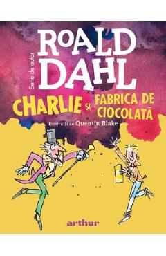 Charlie si fabrica de ciocolata - Roald Dahl