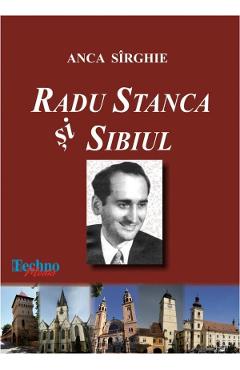 Radu Stanca si Sibiul – Anca Sirghie Anca Sirghie imagine 2022