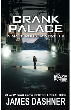 Crank Palace: A Maze Runner Novella - James Dashner