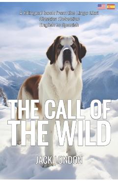 The Call of the Wild (Translated): English - Spanish Bilingual Edition - Lingo Libri