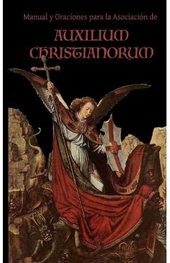 Manual y Oraciones para la Asociacion de Auxilium Christianorum - Chad A. Ripperger