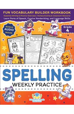 Spelling Weekly Practice for 4th Grade: Fun Vocabulary Builder Workbook with Essential Writing & Phonics Exercises for Ages 9-10 A Homeschooling & Cla - Scholastic Panda Education