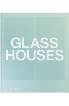 Glass Houses - Phaidon Press