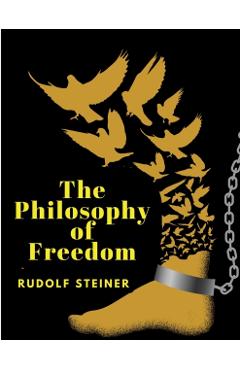 The Philosophy of Freedom - Rudolf Steiner