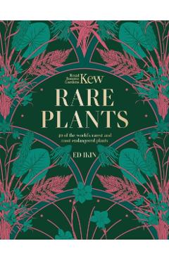 Kew: Rare Plants: The World\'s Unusual and Endangered Plants - Ed Ikin