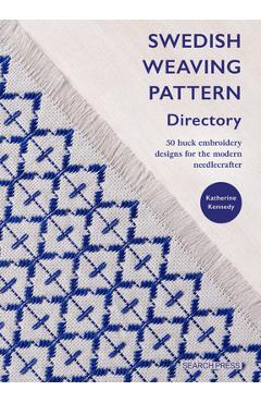 Swedish Weaving Pattern Directory / Huck Embroidery: 50 Stitch Patterns for Today\'s Needlecrafter - Katherine Kennedy
