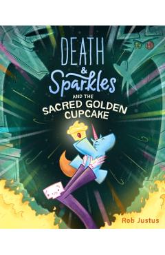 Death & Sparkles and the Sacred Golden Cupcake: Book 2 - Rob Justus