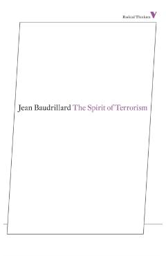 The Spirit of Terrorism: And Other Essays - Jean Baudrillard