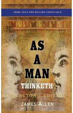 As a Man Thinketh: Collector\'s Edition - James Allen