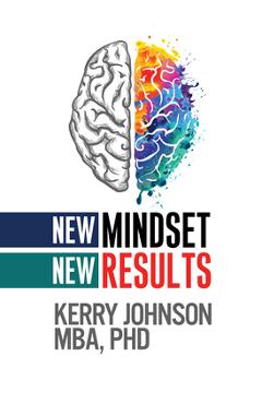 New Mindset, New Results - Kerry Johnson