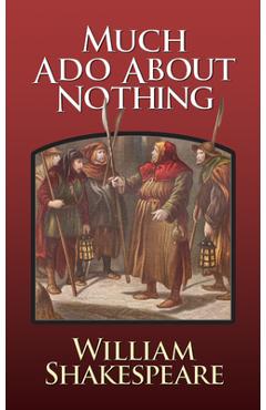 Much ADO about Nothing - William Shakespeare