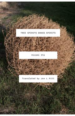 Tree Spirits Grass Spirits - Hiromi Ito