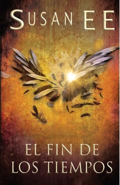 El fin de los tiempos - Susan Ee