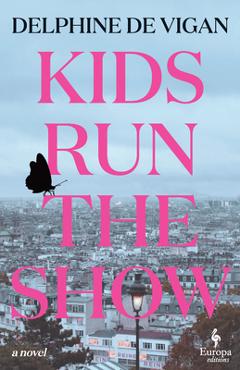 Kids run the show - deplhine de vigan