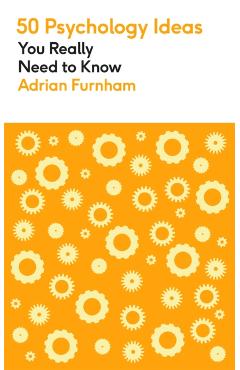 50 Psychology Ideas You Really Need to Know - Adrian Furnham