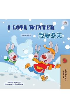 I Love Winter (English Chinese Bilingual Book for Kids - Mandarin Simplified) - Shelley Admont