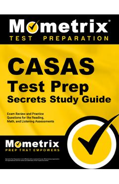 Casas Test Prep Secrets Study Guide: Exam Review and Practice Questions for the Reading, Math, and Listening Assessments - Mometrix