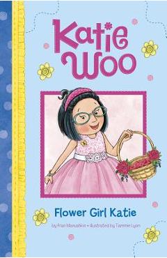 Flower Girl Katie - Fran Manushkin