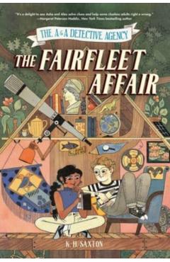 The A&a Detective Agency: The Fairfleet Affair - K. H. Saxton