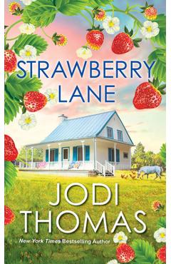 Strawberry Lane: A Touching Texas Love Story - Jodi Thomas