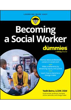 Becoming a Social Worker for Dummies - Yodit Betru