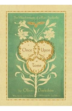 Once Upon a Tome: The Misadventures of a Rare Bookseller - Oliver Darkshire