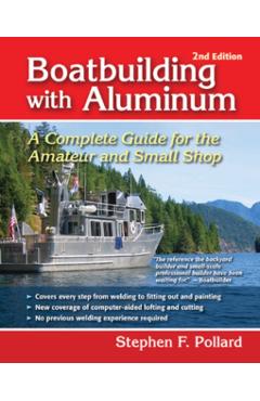 Boatbuilding with Aluminum 2e (Pb) - Stephen Pollard