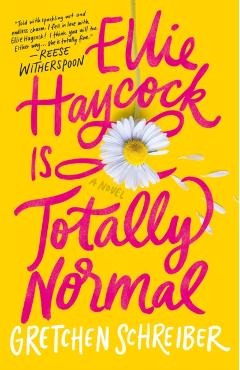 Ellie Haycock Is Totally Normal - Gretchen Schreiber