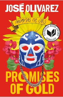 Promises of Gold - José Olivarez