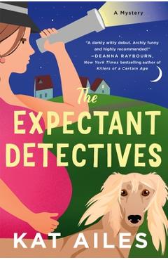The Expectant Detectives: A Mystery - Kat Ailes