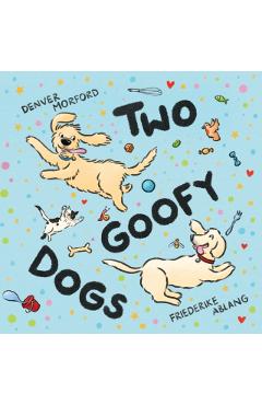 Two Goofy Dogs - Denver Morford