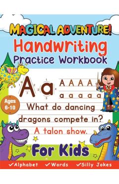Handwriting Practice Book for Kids Ages 6-10 (Magical Adventure): Printing Workbook, Trace Letters, Numbers & Sight Words for Grades 1,2,3 & 4. - Pony House Press