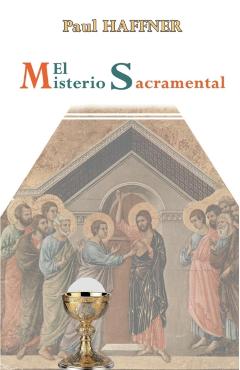 El Misterio Sacramental - Paul Haffner