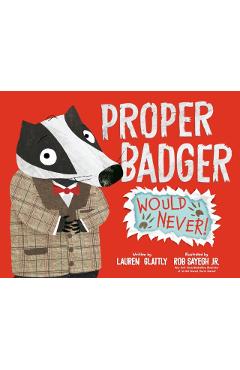 Proper Badger Would Never! - Lauren Glattly
