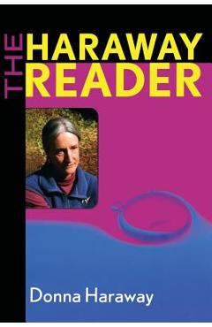 The Haraway Reader - Donna Haraway