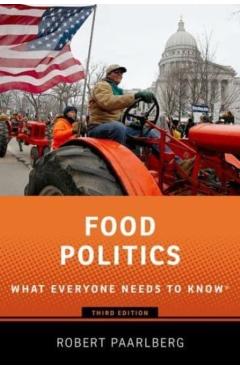 Food Politics: What Everyone Needs to Knowr - Robert Paarlberg