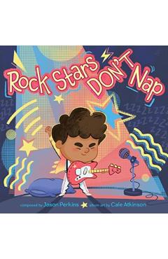 Rock Stars Don\'t Nap - Jason Perkins