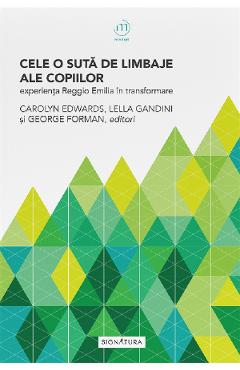 Cele o suta de limbaje ale copiilor - carolyn edwards, lella gandini, george forman