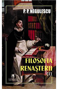 Filosofia renasterii vol.1 - p. p. negulescu