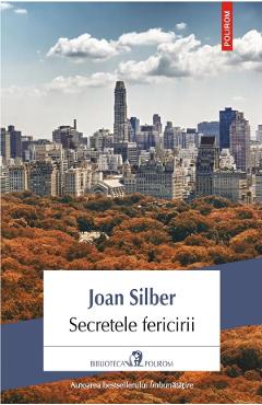 Secretele fericirii - Joan Silber - POLIROM