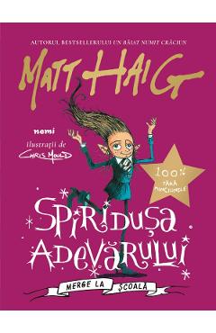 Spiridusa adevarului merge la scoala - Matt Haig