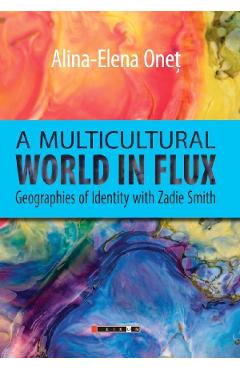 A multicultural world in flux – Alina-Elena Onet Alina-Elena imagine 2022