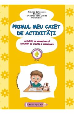 Primul meu caiet de activitati 2-3 ani – Gabriela Berbeceanu, Elena Ilie, Smaranda Maria Cioflica, Daniela Dosa 2-3 imagine 2022