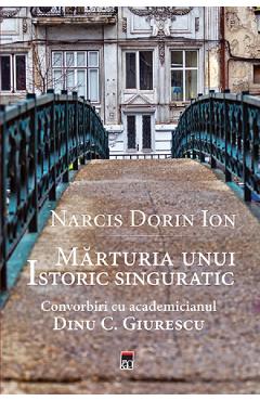 Marturia unui istoric singuratic - narcis dorin ion